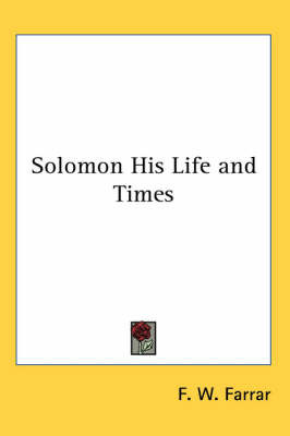 Solomon His Life and Times by F W Farrar image