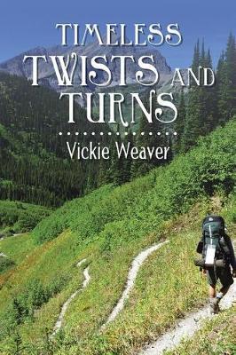 Timeless Twists and Turns by Vickie Weaver image