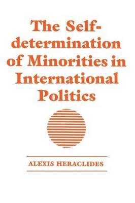 The Self-determination of Minorities in International Politics by Alexis Heraclides image