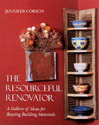 The Resourceful Renovator: A Gallery of Ideas for Reusing Building Materials by Jennifer Carson image