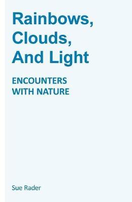 Rainbows, Clouds, and Light by Sue Rader image
