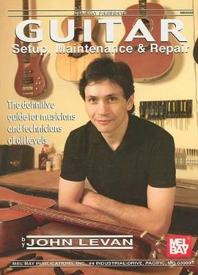Guitar Setup, Maintenance and Repair by John LeVan image