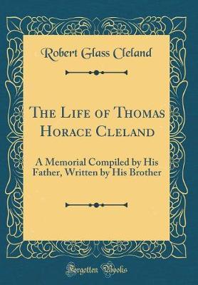The Life of Thomas Horace Cleland by Robert Glass Cleland image