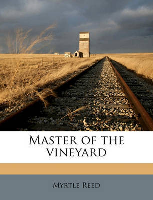 Master of the Vineyard by Myrtle Reed image