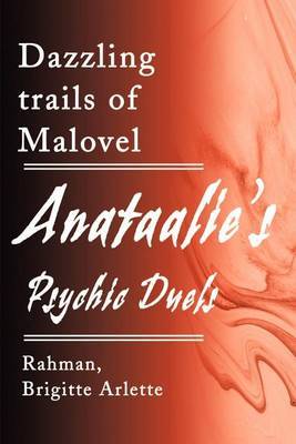 Anataalie's Psychic Duels: Dazzling Trails of Malovel by Brigitte Arlette Rahman image