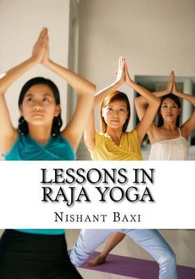 Lessons in Raja Yoga by MR Nishant K Baxi image