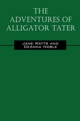 The Adventures of Alligator Tater by Jane, Watts image