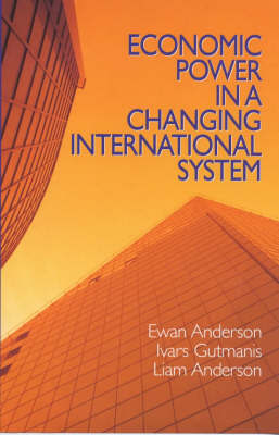 Economic Power in a Changing International System by Ewan Anderson image