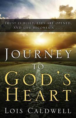 Journey to God's Heart by Lois Caldwell image
