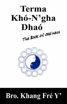 Terma Kh-N'Gha Dha: The Book of Oneness by Bro Khang Fr y image