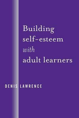Building Self-Esteem with Adult Learners by Denis Lawrence image