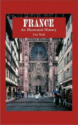France: An Illustrated History by Lisa Neal image