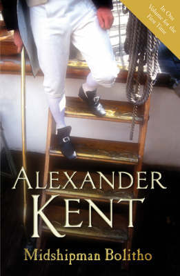 Midshipman Bolitho: "Richard Bolitho - Midshipman", "Midshipman Bolitho and the Avenger" and "Band of Brothers" by Alexander Kent image