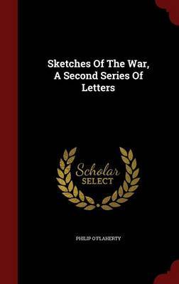 Sketches of the War, a Second Series of Letters by Philip O'Flaherty image