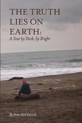 The Truth Lies on Earth by Peter Neil Carroll image