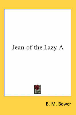 Jean of the Lazy A by B.M. Bower image