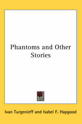 Phantoms and Other Stories on Paperback by Ivan Turgenieff