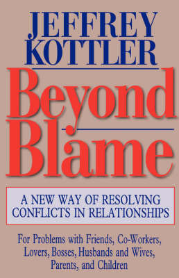 Beyond Blame: A New Way of Resolving Conflicts in Relationships by Kottler image