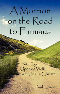 A Mormon on the Road to Emmaus by Paul Cramer image
