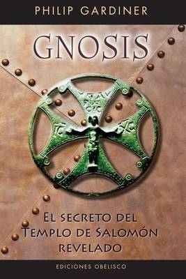 Gnosis. El Secreto del Templo de Salomn on Paperback by Philip Gardiner