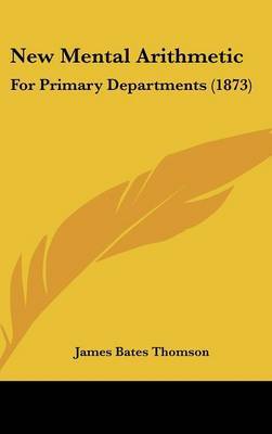 New Mental Arithmetic: For Primary Departments (1873) by James Bates Thomson image