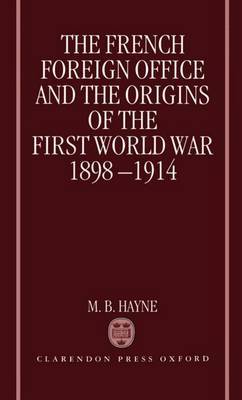 The French Foreign Office and the Origins of the First World War, 1898-1914 by M.B. Hayne image