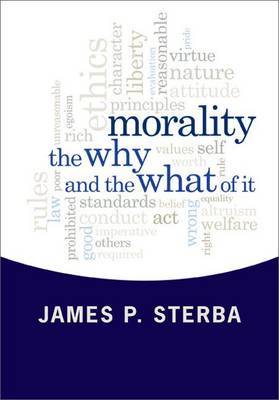 Morality: The Why and the What of It by James P Sterba (University of Notre Dame) image