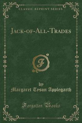 Jack-Of-All-Trades (Classic Reprint) by Margaret Tyson Applegarth image