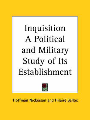 Inquisition a Political and Military Study of Its Establishment (1923) by Hoffman Nickerson image