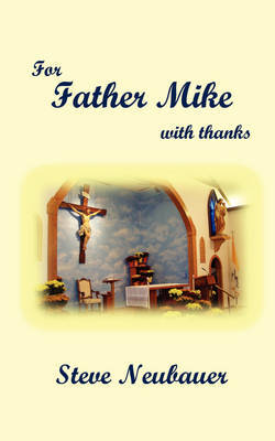 For Father Mike by Steve Neubauer image