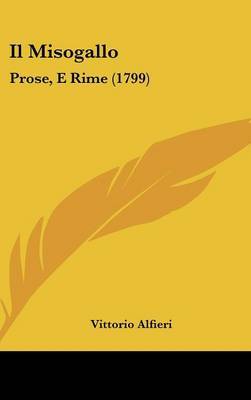 Il Misogallo: Prose, E Rime (1799) by Vittorio Alfieri image
