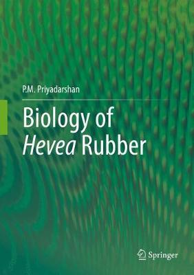 Biology of Hevea Rubber by P.M. Priyadarshan image