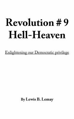 Revolution # 9 Hell-Heaven by Lewis, B. Lemay image