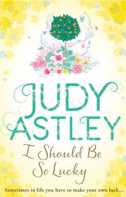 I Should Be So Lucky by Judy Astley image
