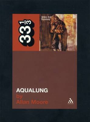 Jethro Tull's Aqualung by Allan Moore