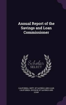 Annual Report of the Savings and Loan Commissioner on Hardback