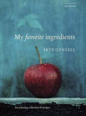 My Favorite Ingredients by Skye Gyngell image