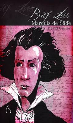 Brief Lives: Marquis De Sade by David Carter image