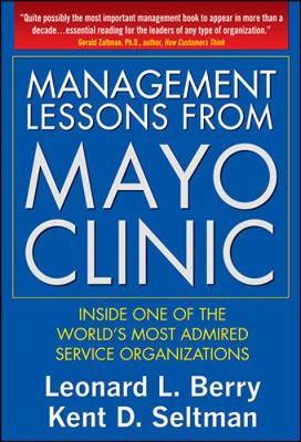 Management Lessons from Mayo Clinic: Inside One of the World's Most Admired Service Organizations image