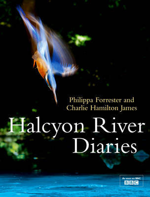 Halcyon River Diaries by Charlie Hamilton James image