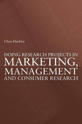 Doing Research Projects in Marketing, Management and Consumer Research by Chris Hackley image