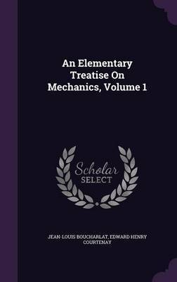 An Elementary Treatise on Mechanics, Volume 1 image