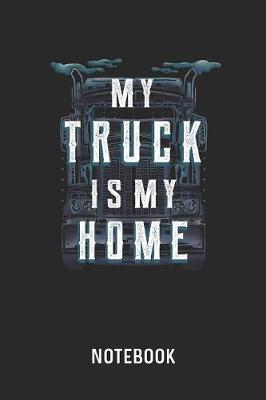 My Truck Is My Home Notebook by Cadieco Publishing image
