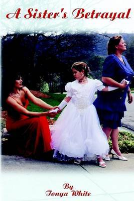 A Sister's Betrayal by Tonya White image