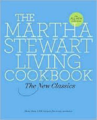 Martha Stewart Living Cookbook: The New Classics, on Hardback by "Martha Stewart Living" Magazine