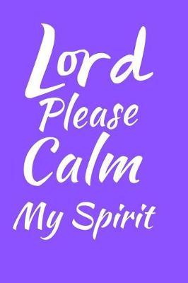 Lord Please Calm My Spirit by Angel Prayers image