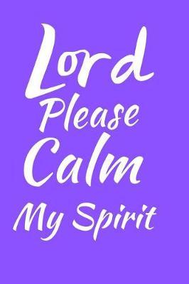 Lord Please Calm My Spirit image