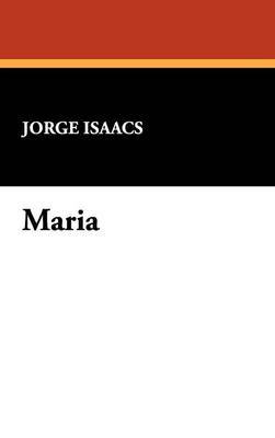 Maria on Hardback by Jorge Isaacs