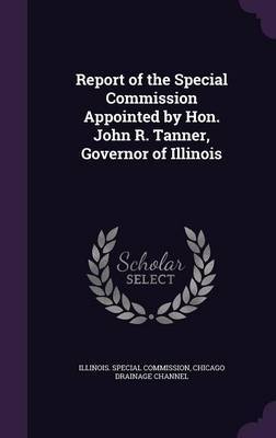 Report of the Special Commission Appointed by Hon. John R. Tanner, Governor of Illinois image