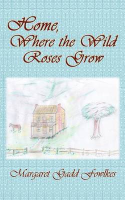 Home, Where the Wild Roses Grow image